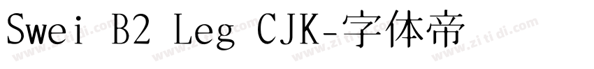 Swei B2 Leg CJK字体转换